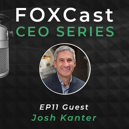FOXCast CEO Series: Creating an Owner’s Manual for the Family Enterprise with Josh Kanter