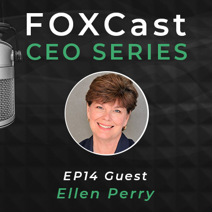 FOXCast CEO Series: Applying Family Systems Theory to Deepen Family Connections with Ellen Perry