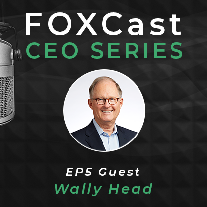 FOXCast CEO Series: Recognizing Integrated Wealth Management with Wally Head