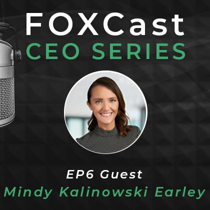 FOXCast CEO Series: Engaging and Preparing the Rising Gen with Mindy Kalinowski Earley