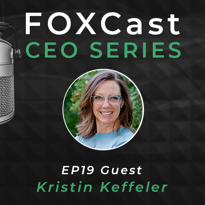FOXCast CEO Series: Engaging the Rising Gen with a Strengths-Based Approach with Kristin Keffeler