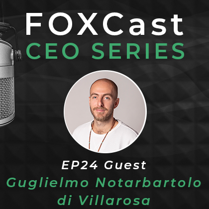 FOXCast CEO Series: Drafting a Family Constitution That Results in Unity and Purpose with Guglielmo Notarbartolo di Villarosa