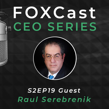 FOXCast CEO Series: Guiding Enterprise Families to Success and Longevity with Raul Serebrenik