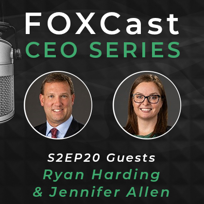 FOXCast CEO Series: Offering the Family World-Class Coverage via an Insurance Captive with Ryan Harding & Jennifer Allen