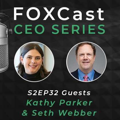 FOXCast CEO Series: Preparing the Family for Successful Intergenerational Transitions with Kathy Parker & Seth Webber