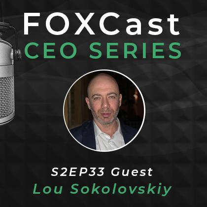 FOXCast CEO Series: Accessing Top-Quality Deal Flow in the Private Investing Marketplace with Lou Sokolovskiy