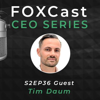 FOXCast CEO Series: Catering to the Lifestyle and Wellness Needs of UHNW Families with Tim Daum