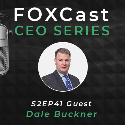 FOXCast CEO Series: Protecting the Security of All Forms of Family Capital with Dale Buckner