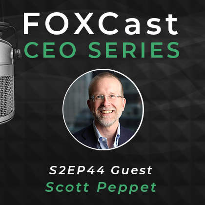 FOXCast CEO Series: Investing in the Flourishing of the Entire Enterprise Family Ecosystem with Scott Peppet