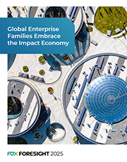 2025 FOX Foresight: Global Enterprise Families Embrace The Impact Economy