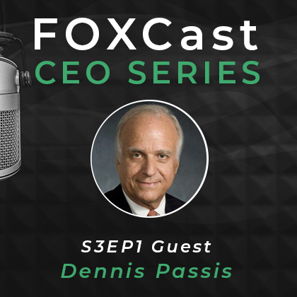 FOXCast CEO Series: Overcoming Founder Paralysis in Enterprise Family Transitions with Dennis Passis