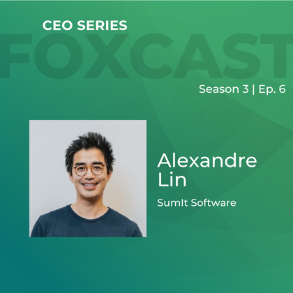 FOXCast CEO Series: Empowering Rising-Gen Owners with Cutting-Edge Technology with Alexandre Lin