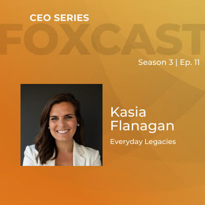 FOXCast CEO Series: Preserving Family Values Through the Power of Stories with Kasia Flanagan