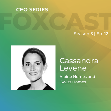 FOXCast CEO Series: Exploring Primary and Secondary Residences in the Swiss Alps with Cassandra Levene