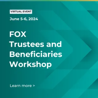 FOX Trustees and Beneficiaries Workshop